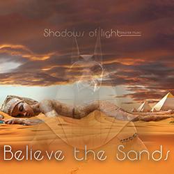 Shadows of light - Believe the Sands